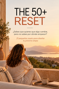 THE 50+ RESET · Guía para crear tu nueva etapa